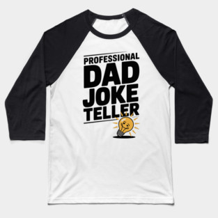 Professional Dad Joke Teller Baseball T-Shirt