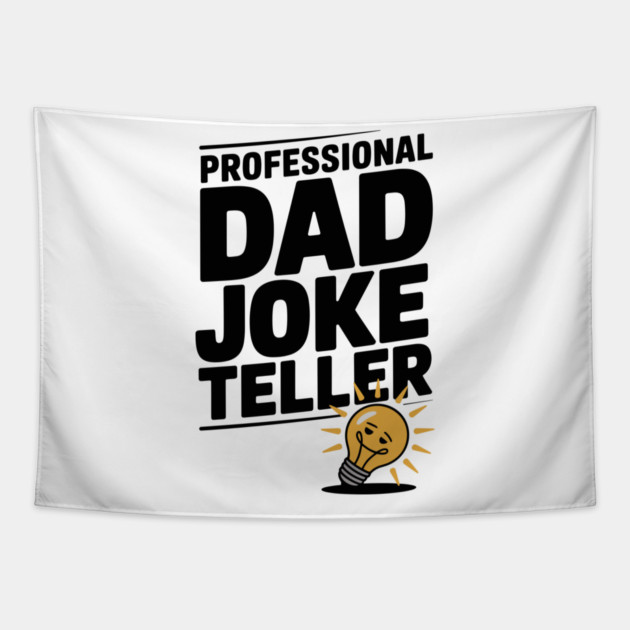 Professional Dad Joke Teller Tapestry by Frank Ring