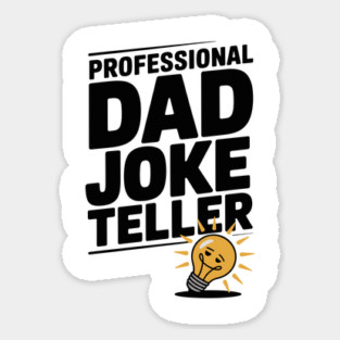 Professional Dad Joke Teller Sticker