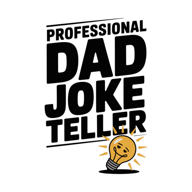 Professional Dad Joke Teller by Frank Ring