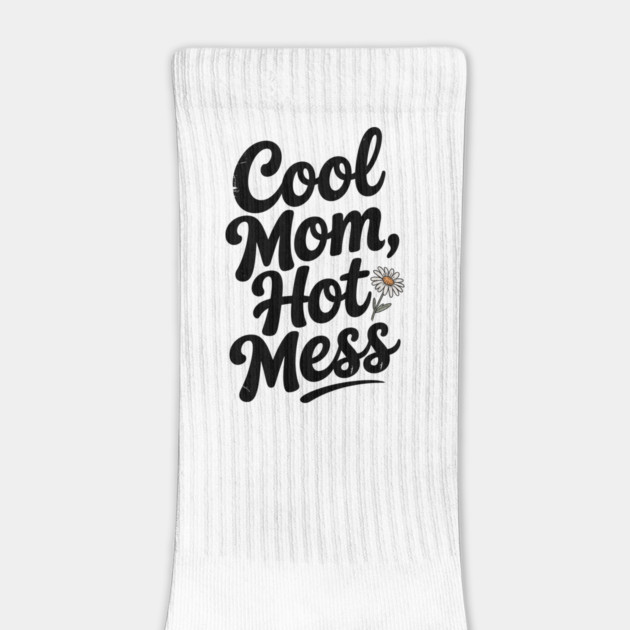 Cool Mom Hot Mess by Frank Ring