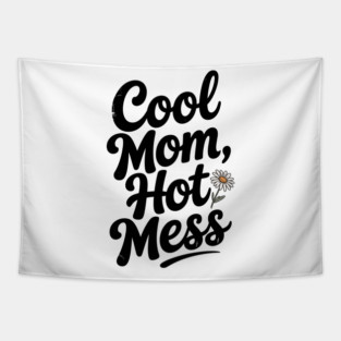 Cool Mom Hot Mess Tapestry