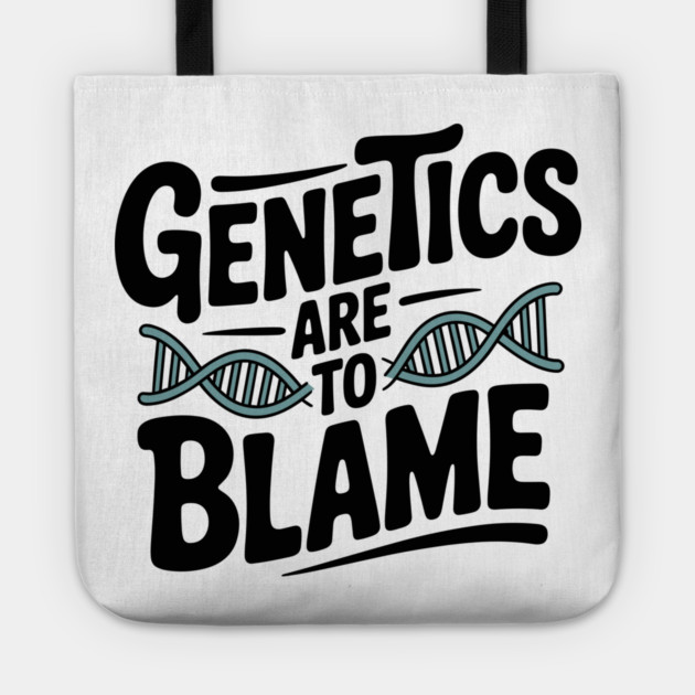 Genetics Are to Blame Tote by Frank Ring