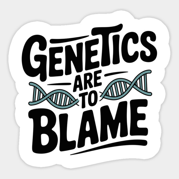 Genetics Are to Blame Magnet by Frank Ring