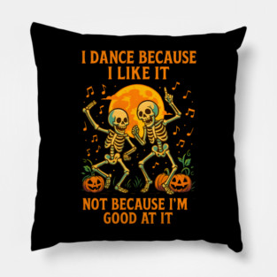 Dancing Skeletons – Funny Halloween Pumpkin Quote Graphic Pillow