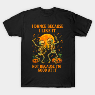 Dancing Skeletons – Funny Halloween Pumpkin Quote Graphic T-Shirt