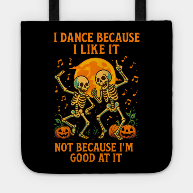 Dancing Skeletons – Funny Halloween Pumpkin Quote Graphic Tote by MakerMind8.2