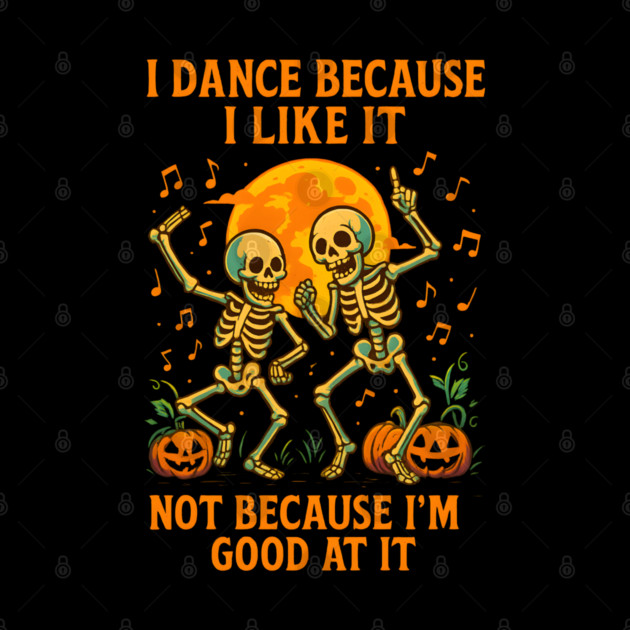 Dancing Skeletons – Funny Halloween Pumpkin Quote Graphic by MakerMind8.2