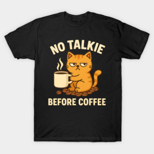 No Talkie Before Coffee – Grumpy Cat Funny Coffee Quote Graphic T-Shirt