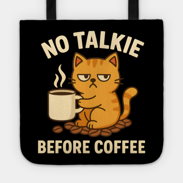 No Talkie Before Coffee – Grumpy Cat Funny Coffee Quote Graphic Tote by MakerMind8.2