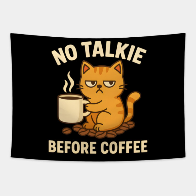 No Talkie Before Coffee – Grumpy Cat Funny Coffee Quote Graphic Tapestry by MakerMind8.2