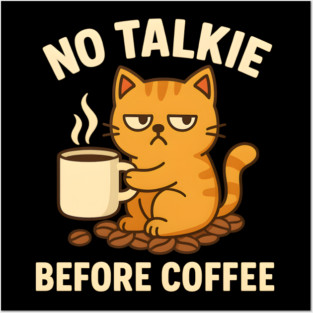 No Talkie Before Coffee – Grumpy Cat Funny Coffee Quote Graphic Posters and Art