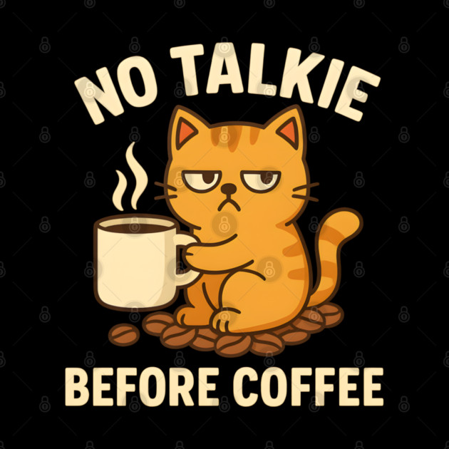 No Talkie Before Coffee – Grumpy Cat Funny Coffee Quote Graphic by MakerMind8.2