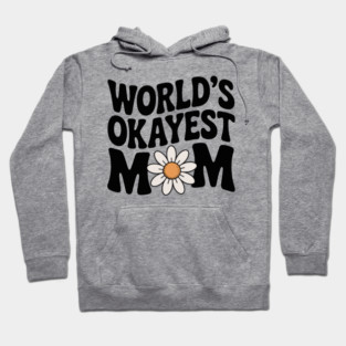 World's Okayest Mom Hoodie