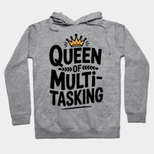 Queen of Multitasking Hoodie