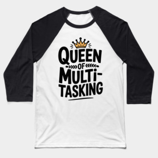 Queen of Multitasking Baseball T-Shirt