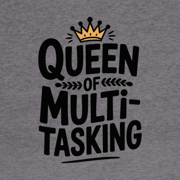 Queen of Multitasking by Frank Ring