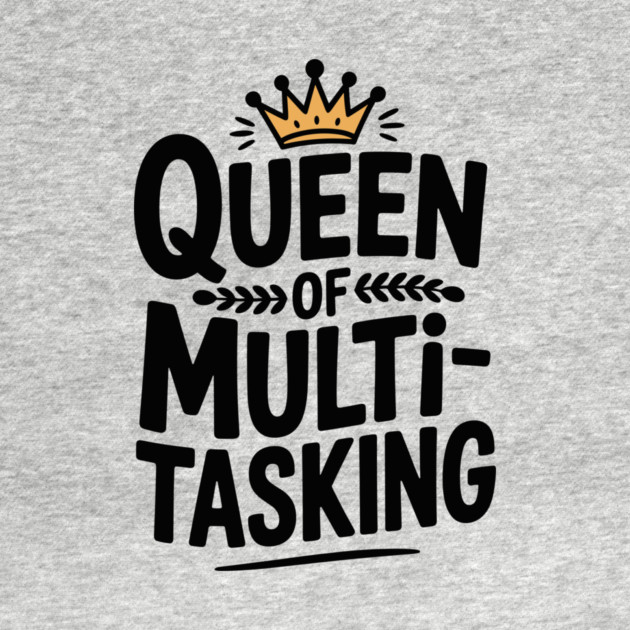 Queen of Multitasking by Frank Ring
