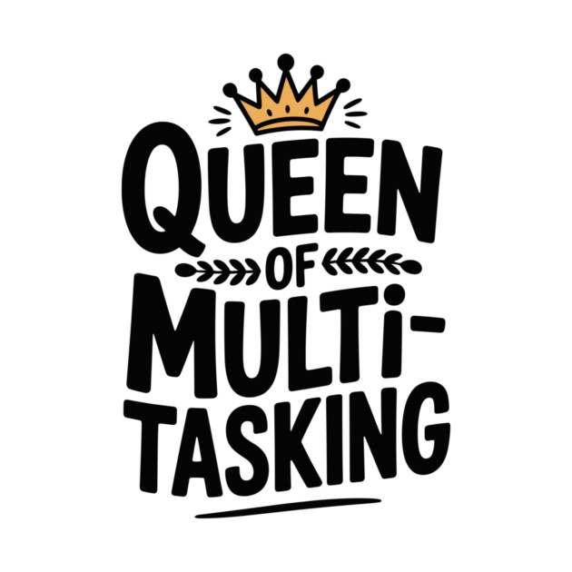 Queen of Multitasking by Frank Ring