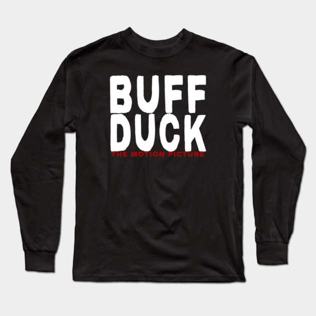 BUFF DUCK: The Motion Picture Long Sleeve T-Shirt by 51Deesigns