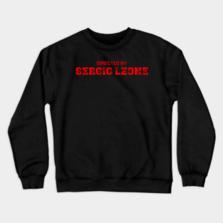 Directed By Sergio Leone Crewneck Sweatshirt