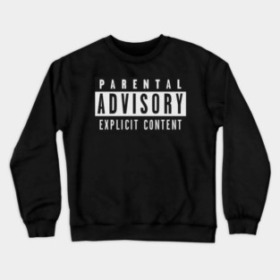 parental advisory Crewneck Sweatshirt