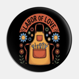 Apron Garden Labor Of Love Pin