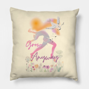 Grow Anyway – Empowering, Floral, Freeing Pillow