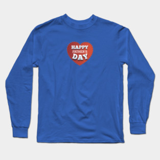 Happy Fathers Day Long Sleeve T-Shirt