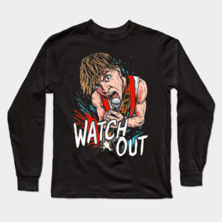 Watch Out Long Sleeve T-Shirt