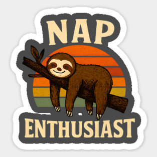Nap Enthusiast Certified Sloth Mode Activated Sticker