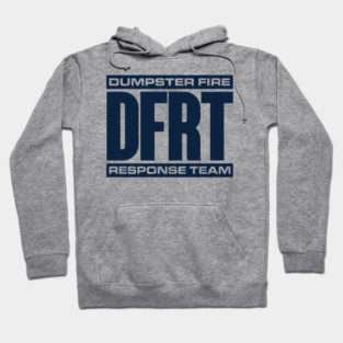 Front/Back print - DUMPSTER FIRE RESPONSE TEAM - 2.0 Hoodie