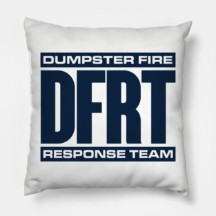 Front/Back print - DUMPSTER FIRE RESPONSE TEAM - 2.0 Pillow