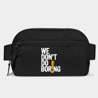 We Don’t Do Boring with Exclamation Point Bag