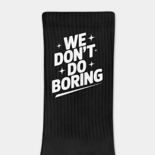We Don’t Do Boring by Frank Ring