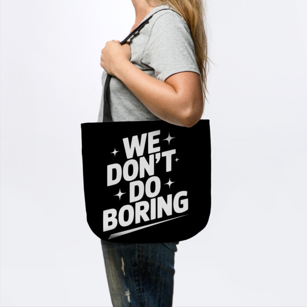 We Don’t Do Boring by Frank Ring