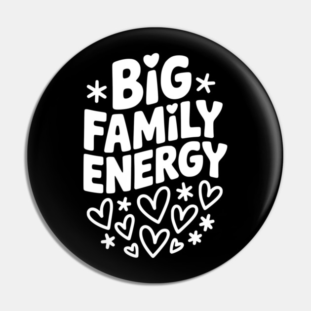 Big Family Energy Pin by Frank Ring