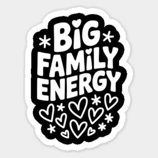 Big Family Energy Sticker