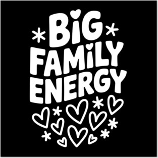 Big Family Energy Posters and Art