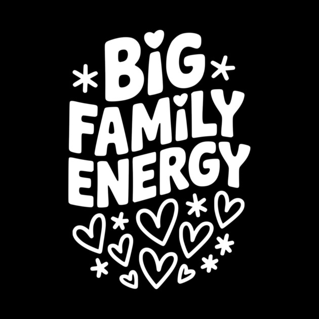 Big Family Energy by Frank Ring