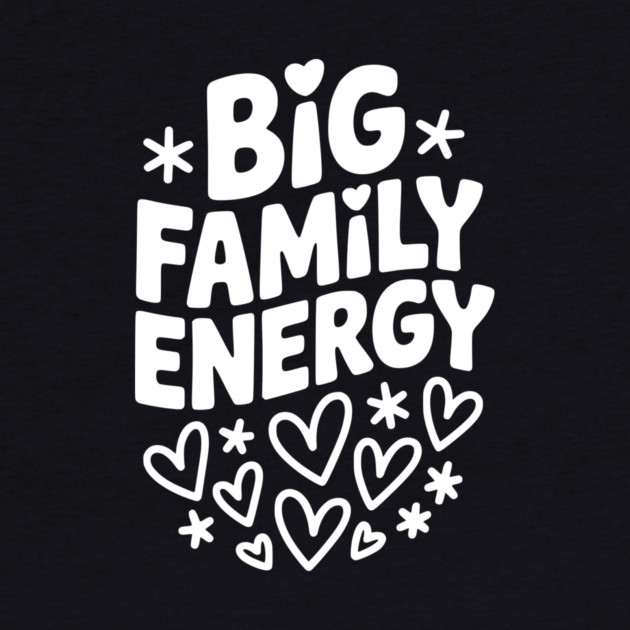 Big Family Energy by Frank Ring