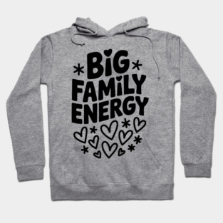 Big Family Energy Hoodie