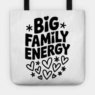 Big Family Energy Tote