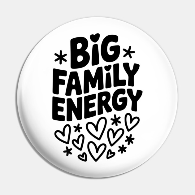 Big Family Energy Pin by Frank Ring