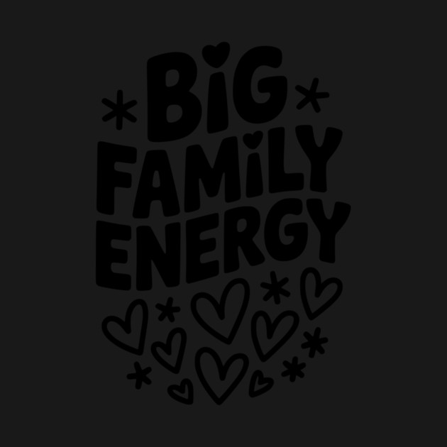 Big Family Energy by Frank Ring