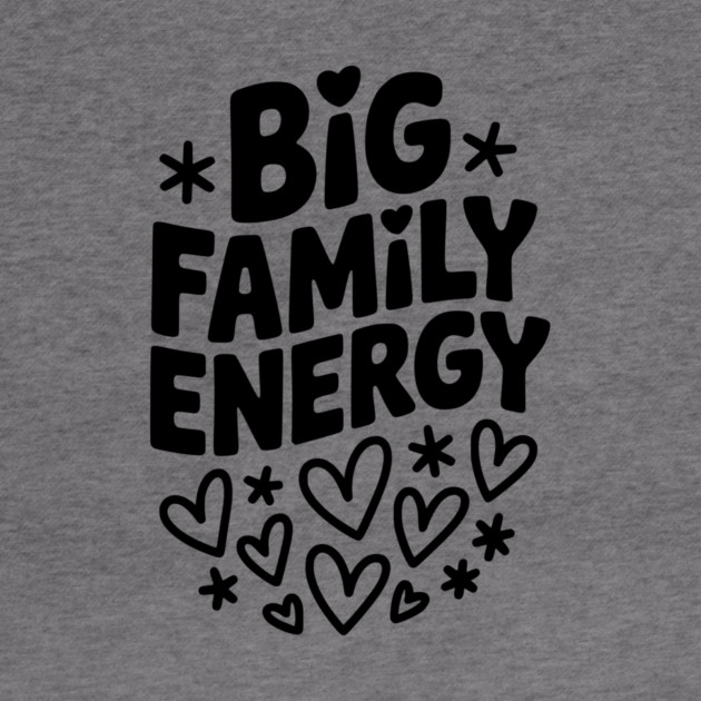Big Family Energy by Frank Ring