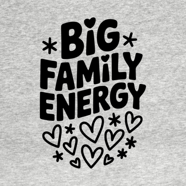 Big Family Energy by Frank Ring