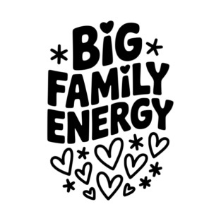 Big Family Energy T-Shirt