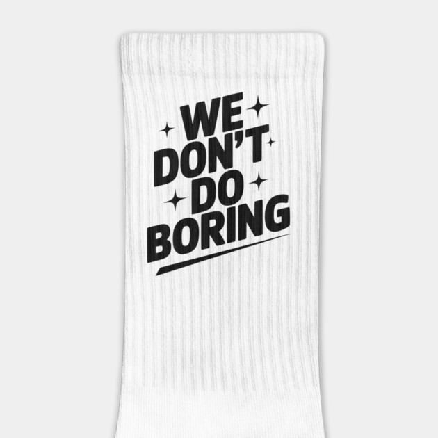 We Don’t Do Boring by Frank Ring