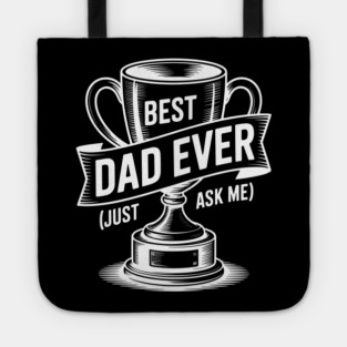 Best Dad Ever (Just Ask Me) with Trophy Tote